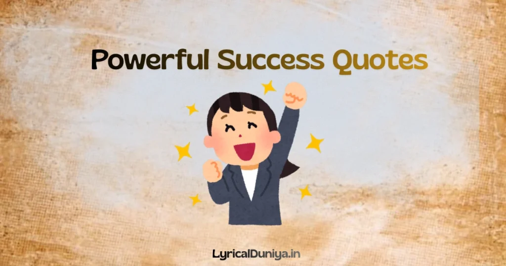 15+ Powerful Success Quotes and captions to boost you.