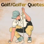 50+ Golf Quotes That Actually Hit Different