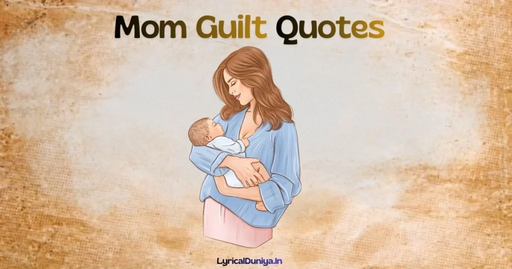 35+ Mom Guilt Quotes