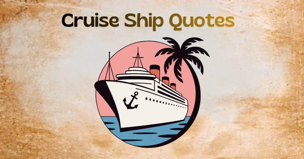 Cruise Ship Quotes: Best Luxury, Funny & Inspirational