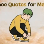 Shoe Quotes for Men: Powerful, Stylish, Meaningful Captions for Instagram