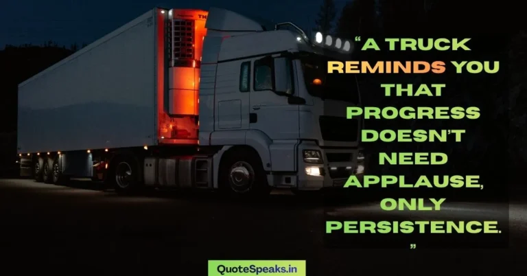 Truck Quotes for Drivers Who Live for the Open Road