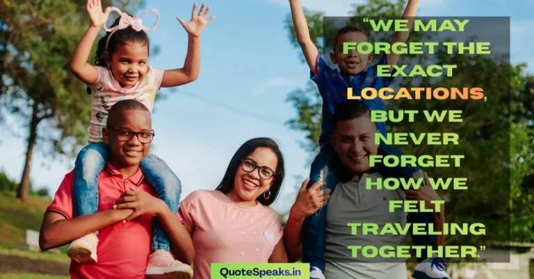 Beautiful Family Travel Quotes For Memory Making Moments