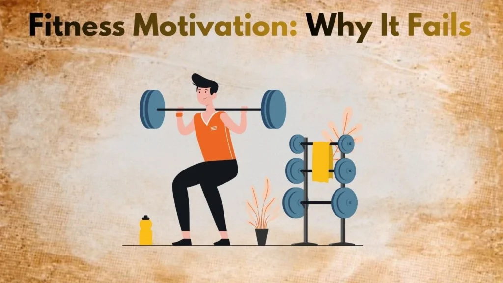 Fitness Motivation: Why It Fails & Why Fitness Matters