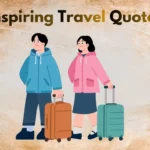 Why travel is important and Inspiring Travel Quotes