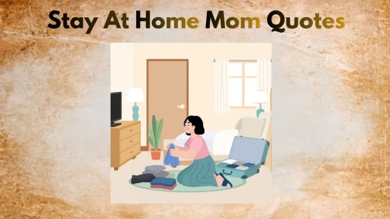 Stay at Home Mom Quotes That Truly Understand Her Silent Strength