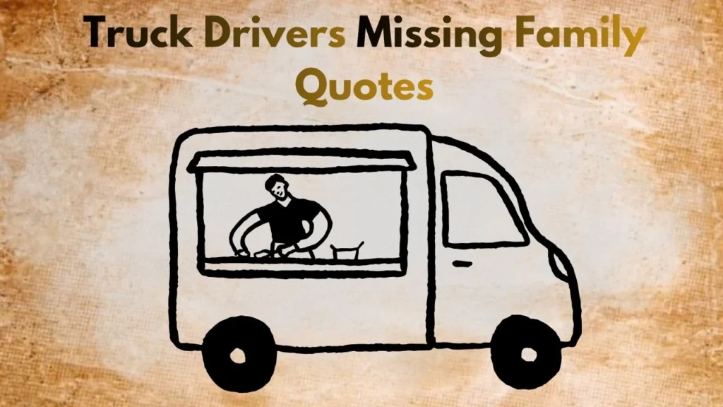 30+ Truck Driver Missing Family Quotes