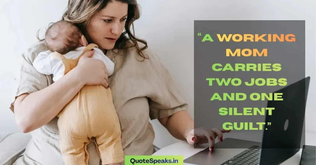 Working Mom Guilt Quotes That Remind You — You Are Enough