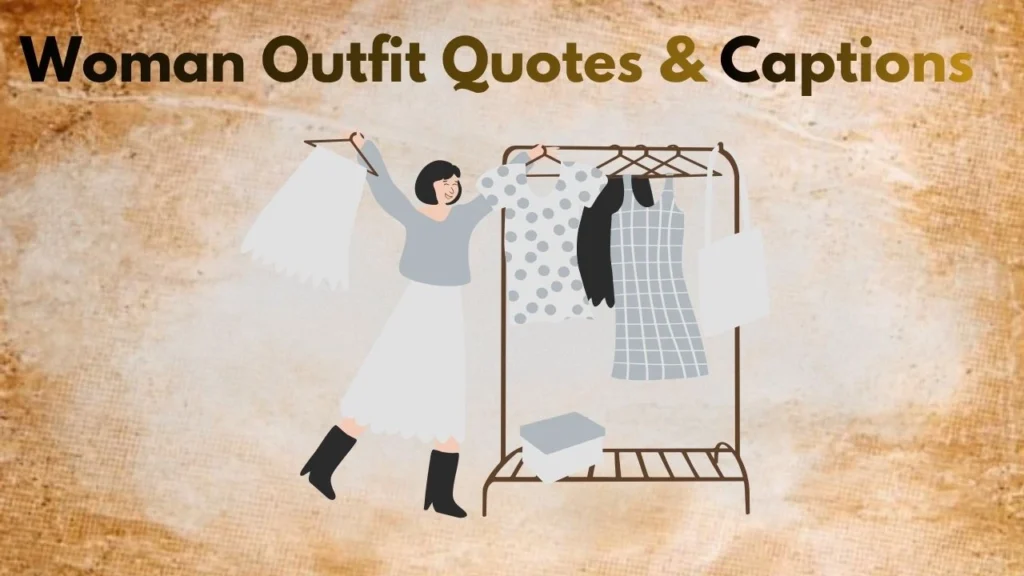 Woman Outfit Quotes & Captions for Every Mood