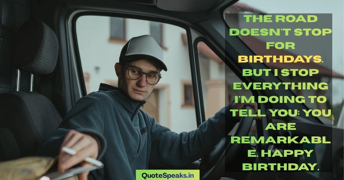 Truck Driver Birthday Quotes for the Road Warrior in Your Life